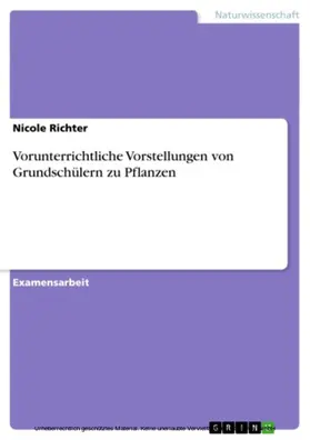 Richter |  Vorunterrichtliche Vorstellungen von Grundschülern zu Pflanzen | eBook | Sack Fachmedien