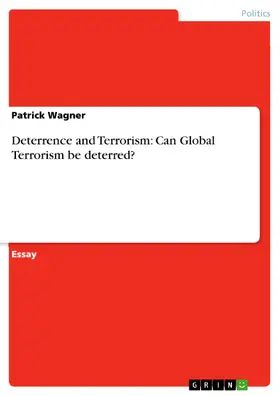 Wagner |  Deterrence and Terrorism: Can Global Terrorism be deterred? | eBook | Sack Fachmedien