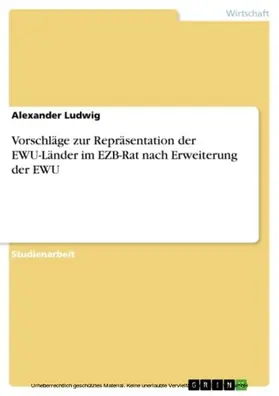 Ludwig |  Vorschläge zur Repräsentation der EWU-Länder im EZB-Rat nach Erweiterung der EWU | eBook | Sack Fachmedien