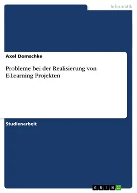 Domschke |  Probleme bei der Realisierung von E-Learning Projekten | eBook | Sack Fachmedien