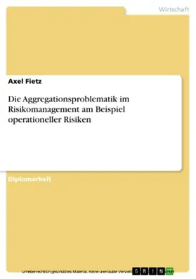 Fietz |  Die Aggregationsproblematik im Risikomanagement am Beispiel operationeller Risiken | eBook | Sack Fachmedien