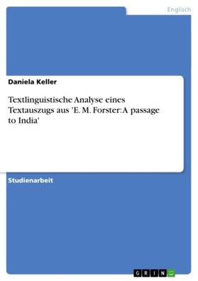 Keller |  Textlinguistische Analyse eines Textauszugs aus 'E. M. Forster: A passage to India' | eBook | Sack Fachmedien