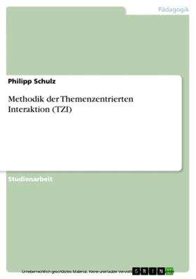Schulz |  Methodik der Themenzentrierten Interaktion (TZI) | eBook | Sack Fachmedien