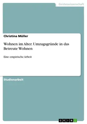 Müller |  Wohnen im Alter. Umzugsgründe in das Betreute Wohnen | eBook | Sack Fachmedien