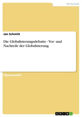 Schmitt |  Die Globalisierungsdebatte - Vor- und Nachteile der Globalisierung | eBook | Sack Fachmedien