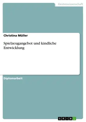 Müller |  Spielzeugangebot und kindliche Entwicklung | eBook | Sack Fachmedien