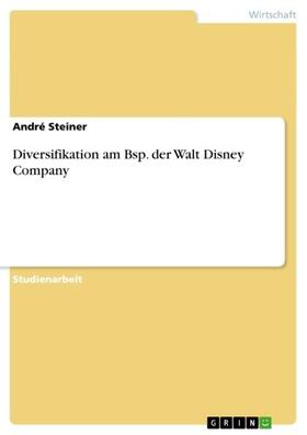 Steiner |  Diversifikation am Bsp. der Walt Disney Company | eBook | Sack Fachmedien