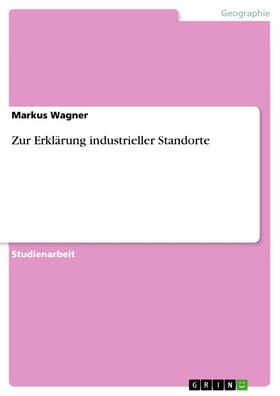 Wagner |  Zur Erklärung industrieller Standorte | eBook | Sack Fachmedien