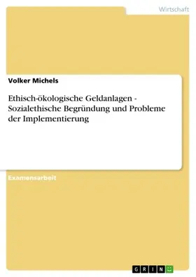 Michels | Ethisch-ökologische Geldanlagen - Sozialethische Begründung und Probleme der Implementierung | E-Book | sack.de