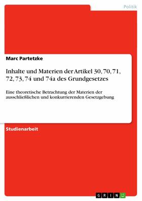 Partetzke |  Inhalte und Materien der Artikel 30, 70, 71, 72, 73, 74 und 74a des Grundgesetzes | eBook | Sack Fachmedien
