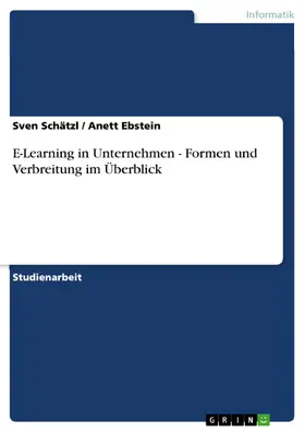 Schätzl / Ebstein |  E-Learning in Unternehmen - Formen und Verbreitung im Überblick | eBook | Sack Fachmedien