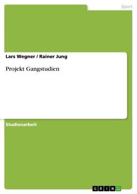 Wegner / Jung |  Projekt Gangstudien | eBook | Sack Fachmedien