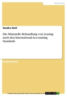 Stoll |  Die bilanzielle Behandlung von Leasing nach den International Accounting Standards | eBook | Sack Fachmedien