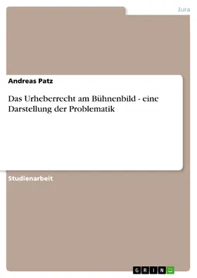 Patz |  Das Urheberrecht am Bühnenbild - eine Darstellung der Problematik | eBook | Sack Fachmedien