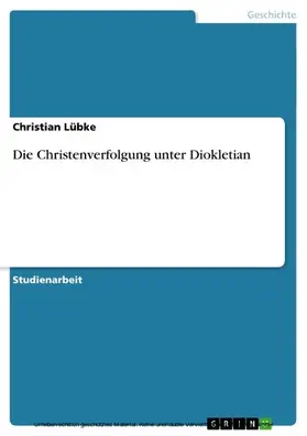 Lübke |  Die Christenverfolgung unter Diokletian | eBook | Sack Fachmedien