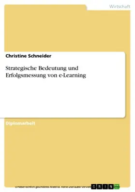 Schneider |  Strategische Bedeutung und Erfolgsmessung von e-Learning | eBook | Sack Fachmedien