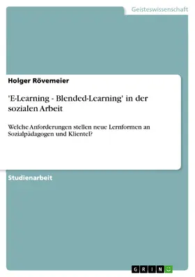 Rövemeier |  'E-Learning - Blended-Learning' in der sozialen Arbeit | eBook | Sack Fachmedien