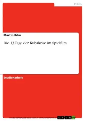 Röw |  Die 13 Tage der Kubakrise im Spielfilm | eBook | Sack Fachmedien