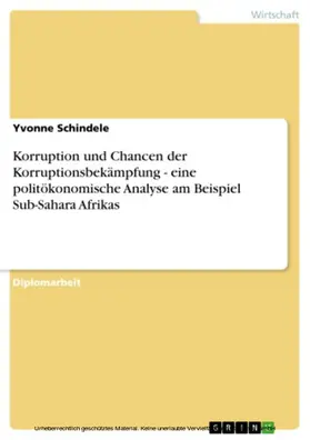 Schindele |  Korruption und Chancen der Korruptionsbekämpfung - eine politökonomische Analyse am Beispiel Sub-Sahara Afrikas | eBook | Sack Fachmedien