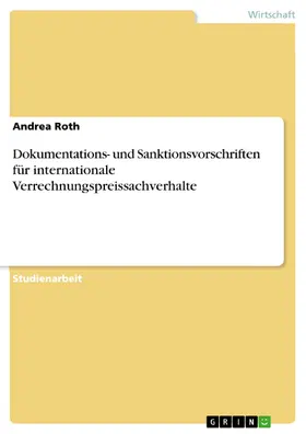 Roth |  Dokumentations- und Sanktionsvorschriften für internationale Verrechnungspreissachverhalte | eBook | Sack Fachmedien