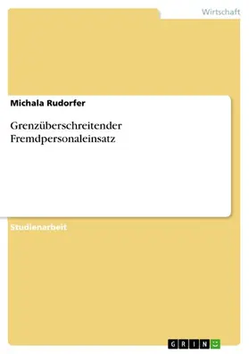 Rudorfer |  Grenzüberschreitender Fremdpersonaleinsatz | eBook | Sack Fachmedien