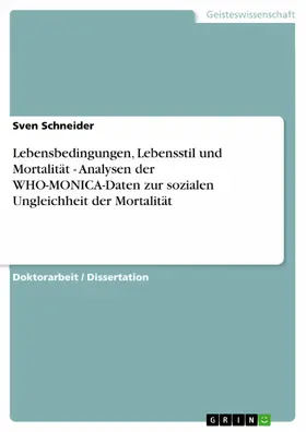 Schneider |  Lebensbedingungen, Lebensstil und Mortalität - Analysen der WHO-MONICA-Daten zur sozialen Ungleichheit der Mortalität | eBook | Sack Fachmedien