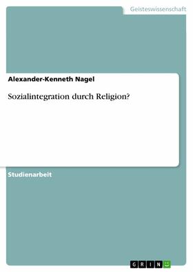 Nagel |  Sozialintegration durch Religion? | eBook | Sack Fachmedien