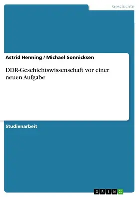 Henning / Sonnicksen |  DDR-Geschichtswissenschaft vor einer neuen Aufgabe | eBook | Sack Fachmedien