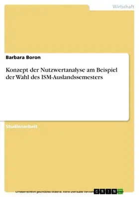 Boron |  Konzept der Nutzwertanalyse am Beispiel der Wahl des ISM-Auslandssemesters | eBook | Sack Fachmedien