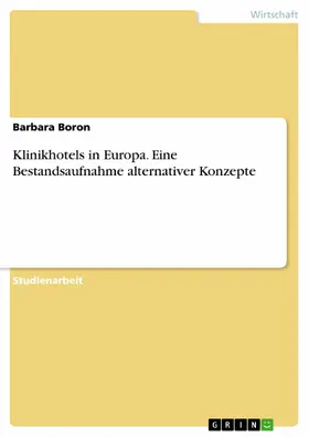 Boron |  Klinikhotels in Europa. Eine Bestandsaufnahme alternativer Konzepte | eBook | Sack Fachmedien