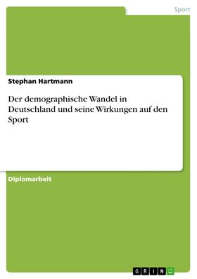 Hartmann |  Der demographische Wandel in Deutschland und seine Wirkungen auf den Sport | eBook | Sack Fachmedien