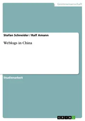 Schneider / Amann |  Weblogs in China | eBook | Sack Fachmedien