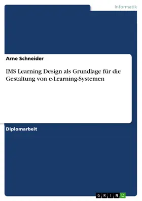 Schneider |  IMS Learning Design als Grundlage für die Gestaltung von e-Learning-Systemen | eBook | Sack Fachmedien