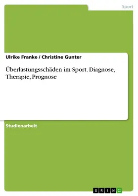 Franke / Gunter |  Überlastungsschäden im Sport. Diagnose, Therapie, Prognose | eBook | Sack Fachmedien