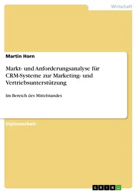 Horn | Markt- und Anforderungsanalyse für CRM-Systeme zur Marketing- und Vertriebsunterstützung | E-Book | sack.de