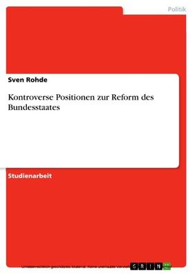 Rohde |  Kontroverse Positionen zur Reform des Bundesstaates | eBook | Sack Fachmedien
