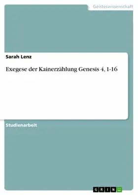 Lenz |  Exegese der Kainerzählung Genesis 4, 1-16 | eBook | Sack Fachmedien