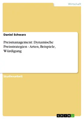 Schwarz |  Preismanagement: Dynamische Preisstrategien - Arten, Beispiele, Würdigung | eBook | Sack Fachmedien