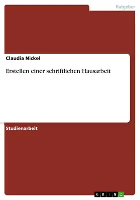 Nickel |  Erstellen einer schriftlichen Hausarbeit | eBook | Sack Fachmedien