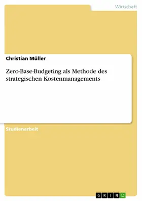 Müller |  Zero-Base-Budgeting als Methode des strategischen Kostenmanagements | eBook | Sack Fachmedien