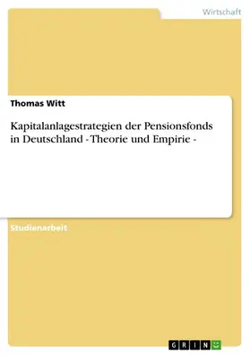 Witt |  Kapitalanlagestrategien der Pensionsfonds in Deutschland - Theorie und Empirie - | eBook | Sack Fachmedien