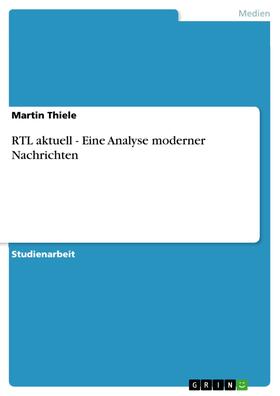 Thiele |  RTL aktuell - Eine Analyse moderner Nachrichten | eBook | Sack Fachmedien