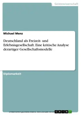 Menz |  Deutschland als Freizeit- und Erlebnisgesellschaft. Eine kritische Analyse derartiger Gesellschaftsmodelle | eBook | Sack Fachmedien