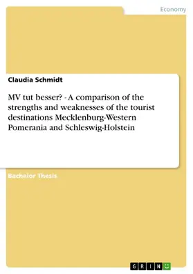 Schmidt |  MV tut besser? - A comparison of the strengths and weaknesses of the tourist destinations Mecklenburg-Western Pomerania and Schleswig-Holstein | eBook | Sack Fachmedien