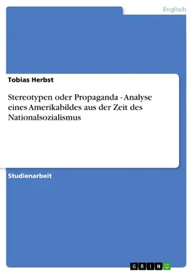 Herbst |  Stereotypen oder Propaganda - Analyse eines Amerikabildes aus der Zeit des Nationalsozialismus | eBook | Sack Fachmedien