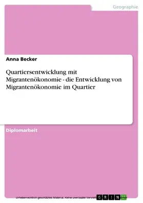 Becker |  Quartiersentwicklung mit Migrantenökonomie - die Entwicklung von Migrantenökonomie im Quartier | eBook | Sack Fachmedien