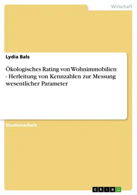 Bals | Ökologisches Rating von Wohnimmobilien - Herleitung von Kennzahlen zur Messung wesentlicher Parameter | E-Book | sack.de