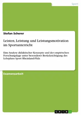 Scherer | Leisten, Leistung und Leistungsmotivation im Sportunterricht | E-Book | sack.de