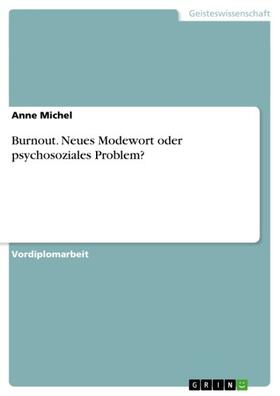 Michel |  Burnout. Neues Modewort oder psychosoziales Problem? | eBook | Sack Fachmedien