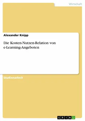 Knipp |  Die Kosten-Nutzen-Relation von e-Learning-Angeboten | eBook | Sack Fachmedien